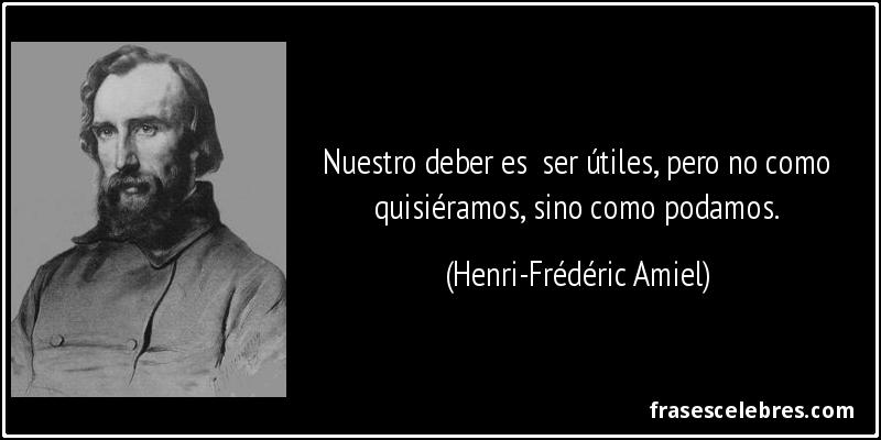 Frase de Deber: Nuestro deber es ser útiles,...