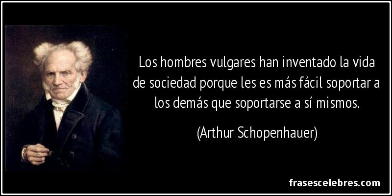 Frase de Sociedad: Los hombres vulgares han inven...