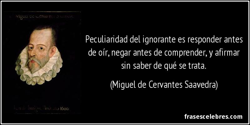 Frase de Ignorancia: Peculiaridad del ignorante es ...